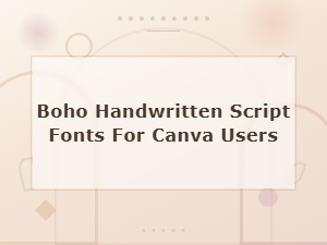 Best Boho Handwritten Script Fonts for Canva Users in 2024