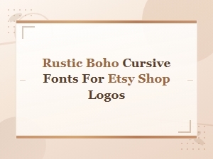 Rustic Boho Cursive Fonts for Etsy Shop Logo Designs