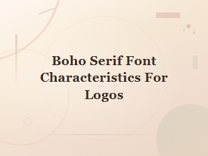 Boho Serif Font Characteristics That Make Logos Stand Out