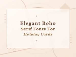 Elegant Boho Serif Fonts Perfect for Holiday Cards