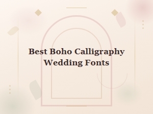 Best Boho Calligraphy Wedding Fonts for Dreamy Invitations
