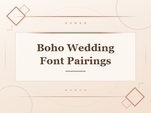 Best Boho Wedding Font Pairings for Stunning Invitations