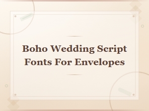 Best Boho Wedding Script Fonts for Envelopes - Elegant Handwritten Styles