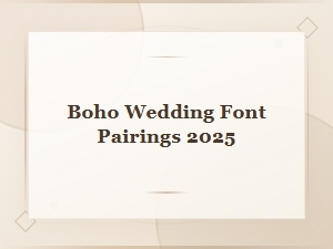 Free Boho Wedding Font Pairings 2025 for Stunning Invitations