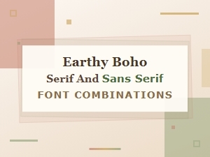 Earthy Boho Serif and Sans Serif Font Pairings for Rustic Design