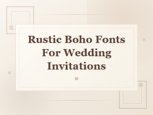 Best Rustic Boho Fonts for Wedding Invitations | Free and Premium Picks